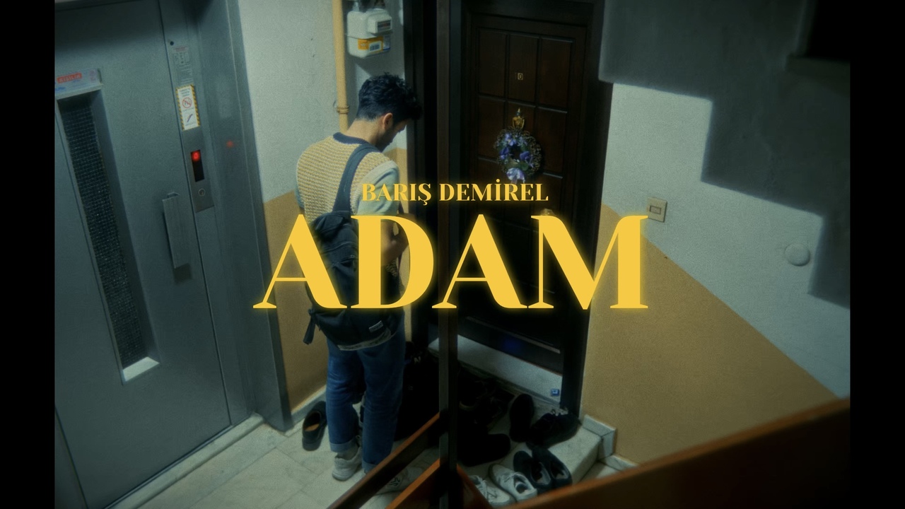 Barış Demirel - Adam (official music video) - Berat Tunç -
