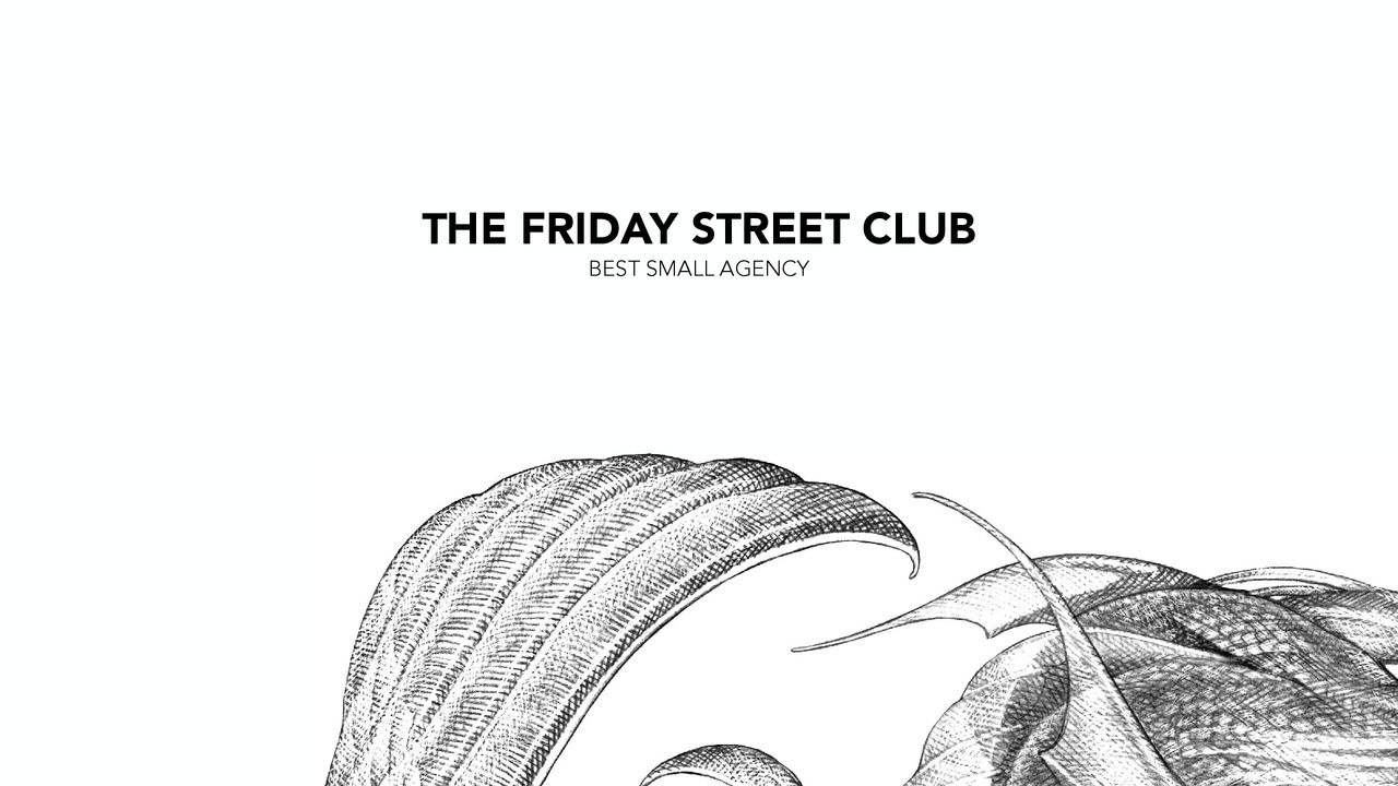 The Friday Street Club | Best small agency of the year - Best small agency - The Friday Street Club