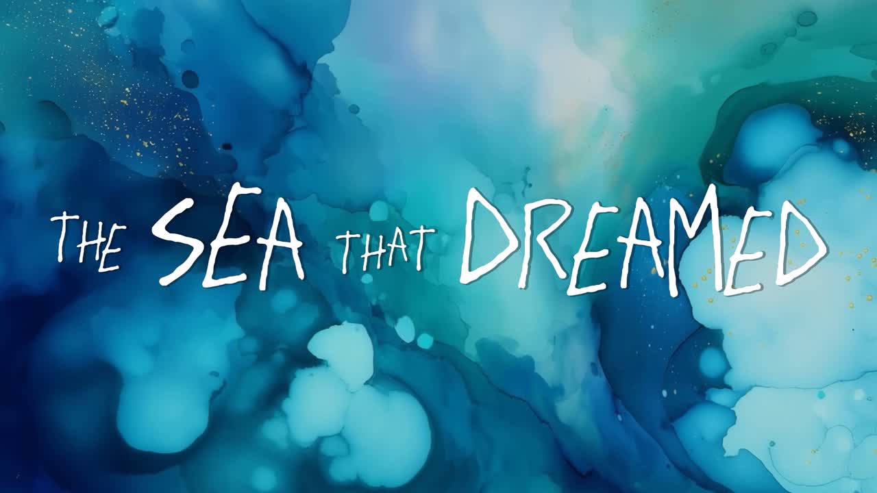 The Sea That Dreamed - - 