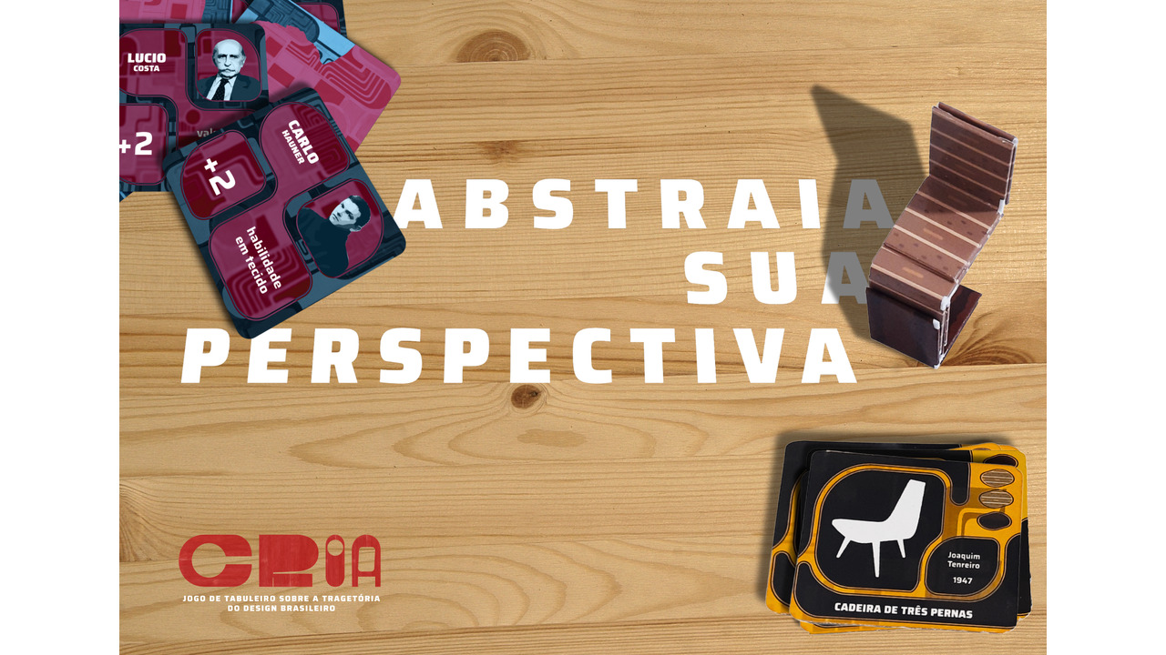 CRIA - jogo de tabuleiro sobre a história do design mobiliário modernista brasileiro - 2023 - Gabrielle Beatriz e Erica Vargas