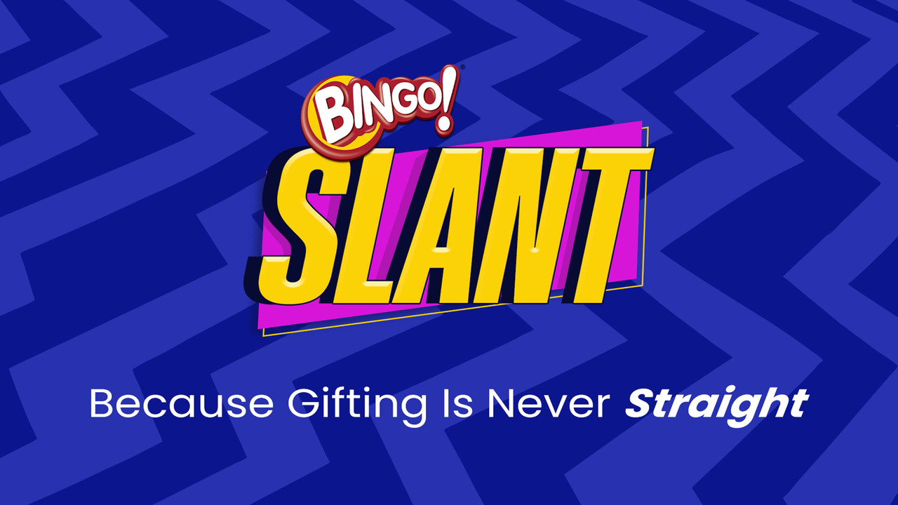 Bingo! Slant - Because gifting is never straight - - 